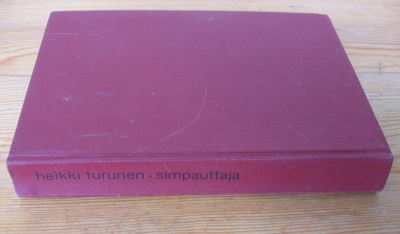 Heikki Turunen: Simpauttaja, Wsoy 1973. 3p. 304 s.
