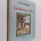 Ivan Bilibin : Taikalinnun sulka : venäläisiä kansansatuja - pikkukuva 1