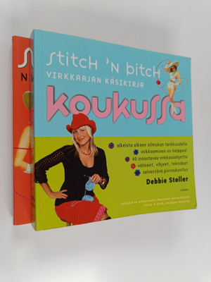 Debbie Stoller : Stitch 'n Bitch -setti : Koukussa - virk...