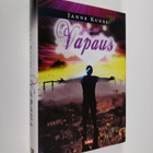 Janne Kuusi : Vapaus : fiktio : kolme kirjaa - pikkukuva 1