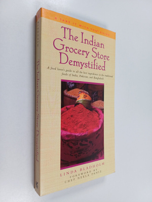 Linda Bladholm : The Indian grocery store demystified : a...