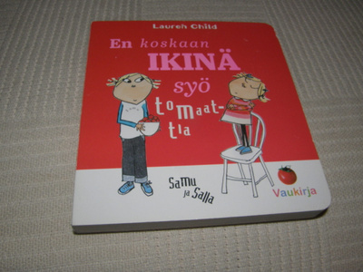 Lauren Child En koskaan ikin syö tomaattia