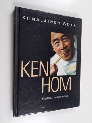 Ken Hom : Kiinalainen wokki : kiinalaisen keittiön parhaat
