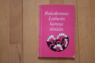 Anna-Maija Raittila RUKOILEMME LUTHERIN KANSSA TÄNÄÄN T1