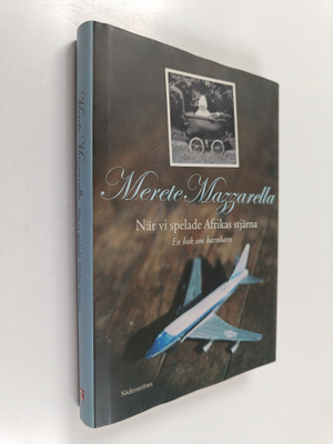 Merete Mazzarella : När vi spelade Afrikas stjärna : en b...