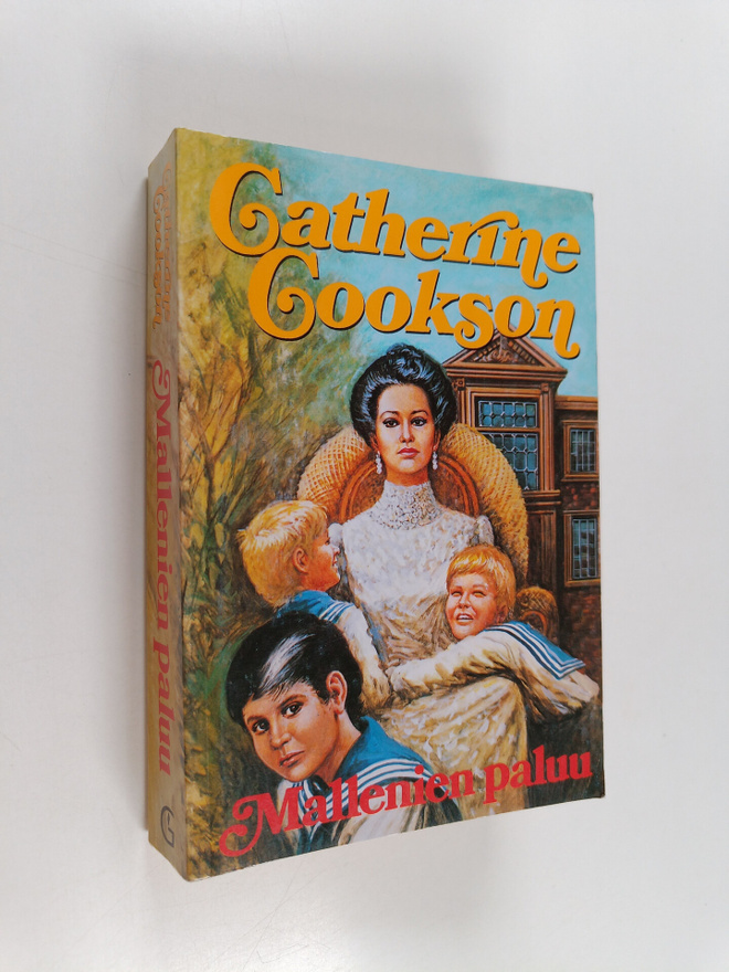 Catherine Cookson : Mallenien paluu : romaani