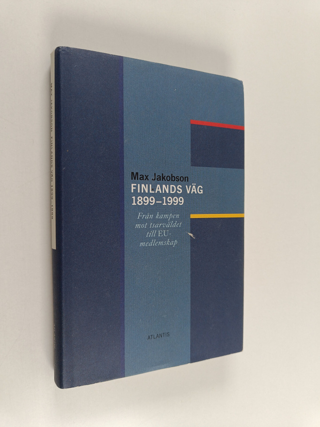 Max Jakobson : Finlands väg 1899-1999 : från kampen mot t...