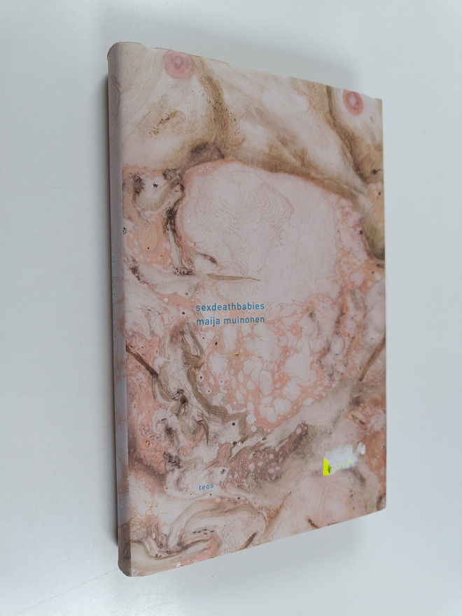 Maija Muinonen : Sexdeathbabies