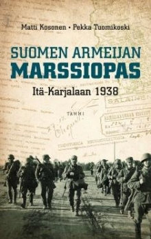 Matti Kosonen - Suomen armeijan marssiopas Itä-Karjalaan