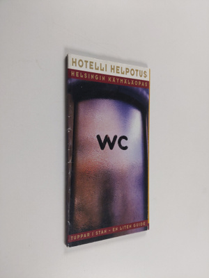 Henrik Hulden : Hotelli Helpotus : Helsingin käymäläopas