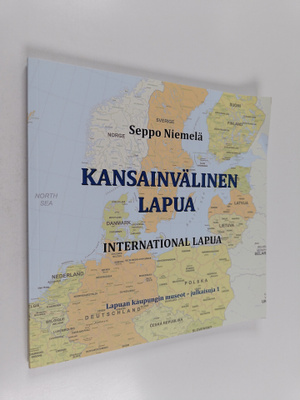 Seppo Niemelä : Kansainvälinen Lapua = International Lapua