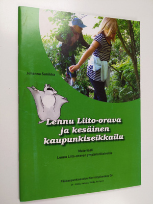 Johanna Sunikka : Lennu Liito-orava ja kesäinen kaupunkis...