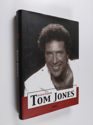 Robin Eggar : Tom Jones : elämäkerta