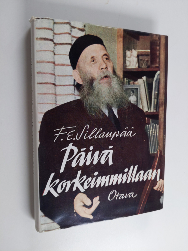 F. E. Sillanpää : Päivä korkeimmillaan : suhteita ihmisii...