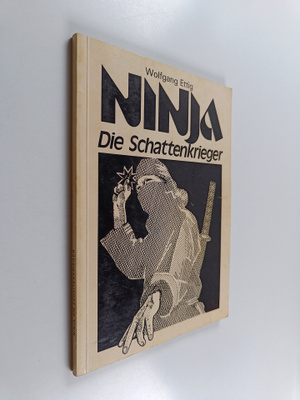 Wolfgang Ettig : Ninja, die Schattenkrieger