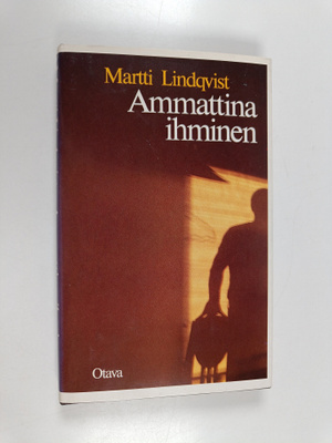 Martti Lindqvist : Ammattina ihminen : hoidon etiikasta j...