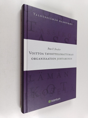 Peter F. Drucker : Voittoa tavoittelemattoman organisaati...