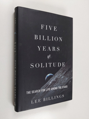 Lee Billings : Five Billion Years of Solitude - The Searc...