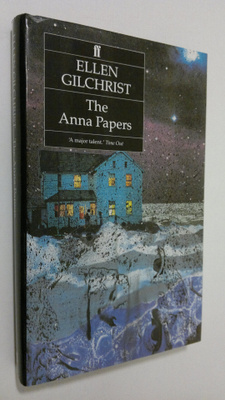 Ellen Gilchrist : The Anna Papers