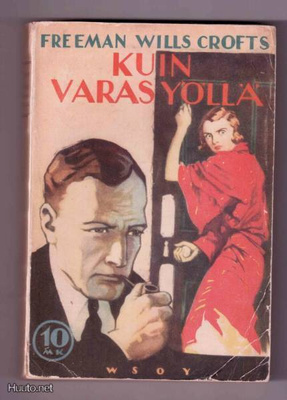 FREEMAN WILLS CROFTS: Kuin varas yöllä