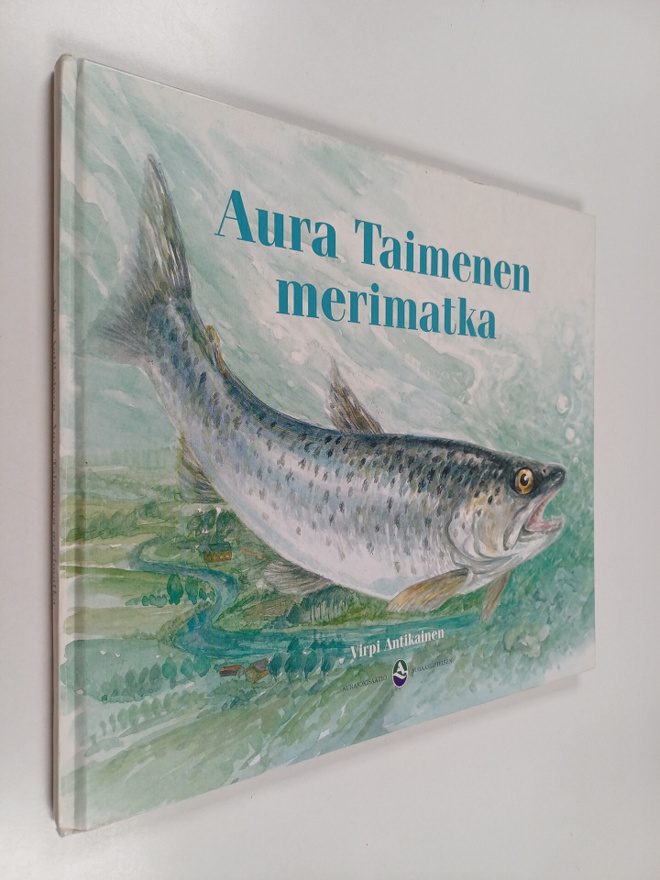 Virpi Antikainen : Aura Taimenen merimatka