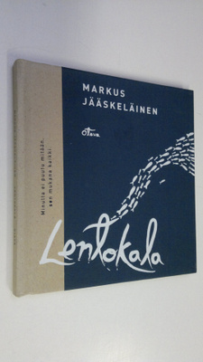 Markus Jääskeläinen : Lentokala : runoja