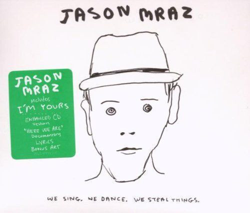 Jason Mraz • We Sing. We Dance. We Steal Things. CD