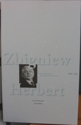 Zbigniew Herbert: Kyynelten teknologiasta, Wsoy 2005. 101 s.