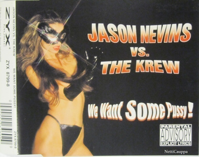 Jason Nevins vs. The Krew•We Want Some Pussy! CD Maxi-Single