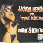 Jason Nevins vs. The Krew•We Want Some Pussy! CD Maxi-Single - pikkukuva 1
