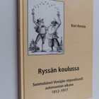 Kari Ketola : Ryssän koulussa : Suomalaiset Venäjän stipe... - pikkukuva 1
