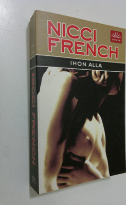 Nicci French : Ihon alla