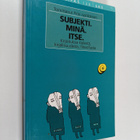 Pirjo (toim.) Lyytikäinen : Subjekti. Minä. Itse. Kirjoit... - pikkukuva 1