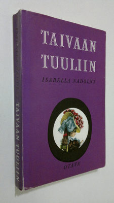 Isabella Nadolny : Taivaan tuuliin : erään suvun tarina