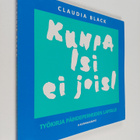 Claudia Black : Kunpa isi ei joisi : työkirja päihdeperhe... - pikkukuva 1