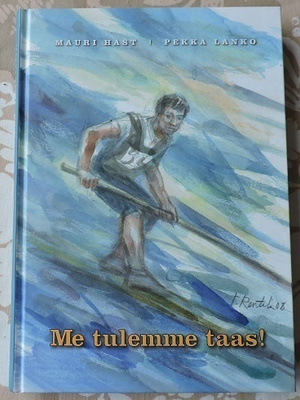Mauri Hast/Pekka Lanko: Me tulemme taas!