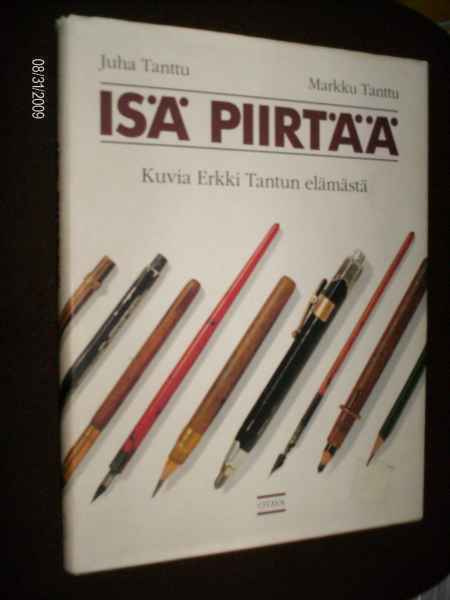 Tanttu: Isä piirtää (1 p. 1990) Erkki Tanttu (Sis.pk:t)