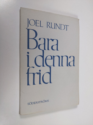 Joel Rundt : Bara i denna frid