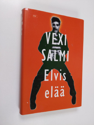 Vexi Salmi : Elvis elää
