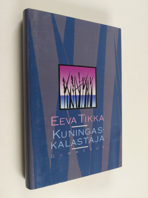 Eeva Tikka : Kuningaskalastaja