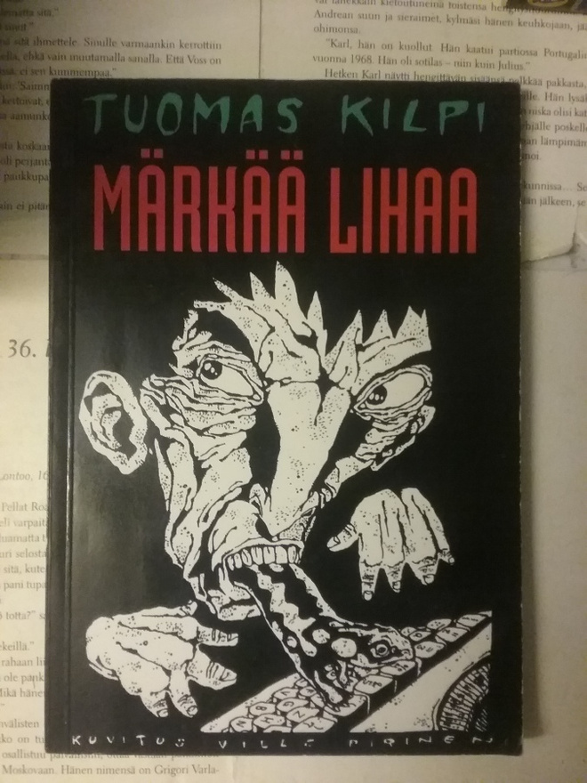 Tuomas Kilpi, Ville Pirinen - Märkää lihaa (nid.)