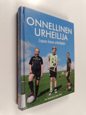 Seija Vilen ym. : Onnellinen urheilija : lapsen kasvu urh...