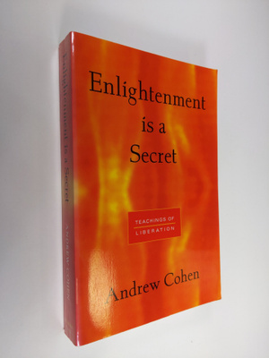 Andrew Cohen : Enlightenment is a Secret - Teachings of L...
