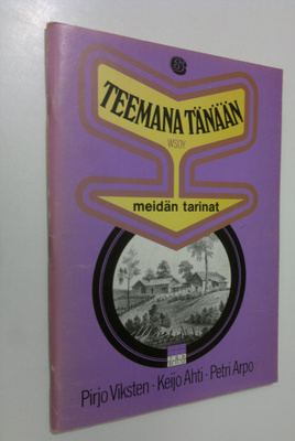 Pirjo ym. Viksten : Teemana tänään 6, Meidän tarinat