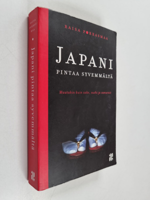 Raisa Porrasmaa : Japani pintaa syvemmältä : muutakin kui...