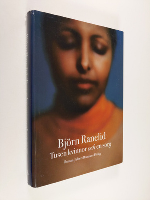 Björn Ranelid : Tusen kvinnor och en sorg : roman
