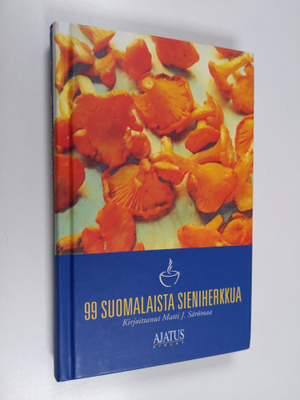Matti J. Särömaa : 99 suomalaista sieniherkkua