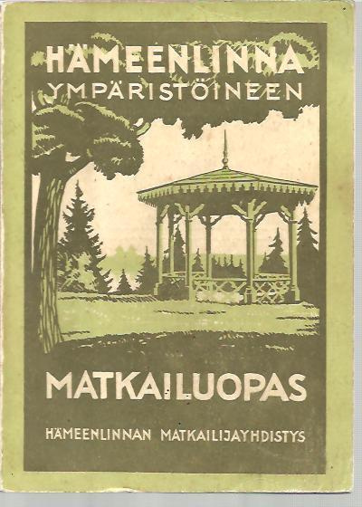 Hämeenlinna ympäristöineen Matkailuopas