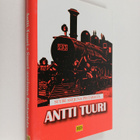 Antti Tuuri : Suuri asejuna Pietarista - pikkukuva 1