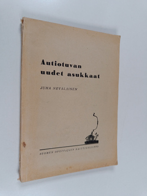 Juha Nevalainen : Autiotuvan uudet asukkaat